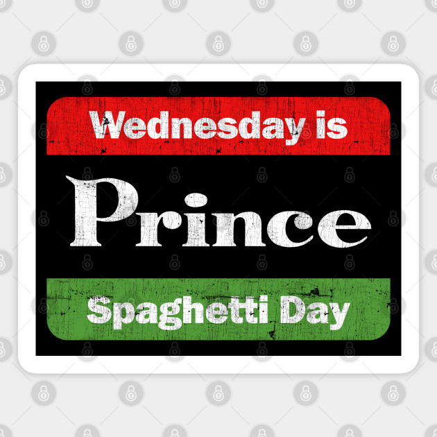 Wednesday is prince spaghetti day prince spaghetti magnet teepublic